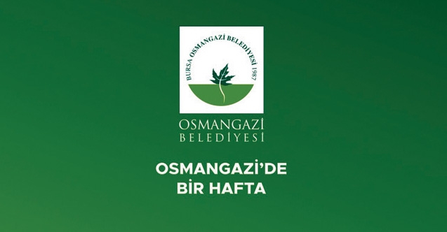 Osmangazi#039;de Bir Hafta (23-29 Ağustos 2021)